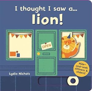 Seller image for I Thought I Saw A. Lion! for sale by GreatBookPrices