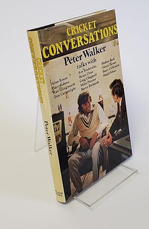 Seller image for Cricket Conversations - Peter Walker Talks with: Alan Knott, Gary Sobers, Ray Illingworth, Tom Cartwright, Roy Fredericks, Brain Close, Greg Chappell, Mike Proctor, Barry Riachards, Bishen Bedi, Glenn Turner, Basil d'Oliveira, Majid Khan for sale by CURIO