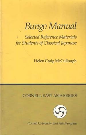 Seller image for Bungo Manual: Selected Reference Materials for Students of Classical Japanese for sale by Bij tij en ontij ...