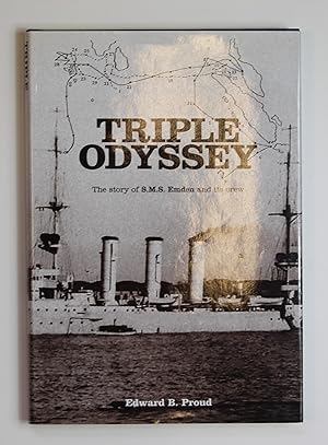 Imagen del vendedor de Triple Odyssey: The Story of S.M.S. "Emden" and Her Crew a la venta por Our Kind Of Books