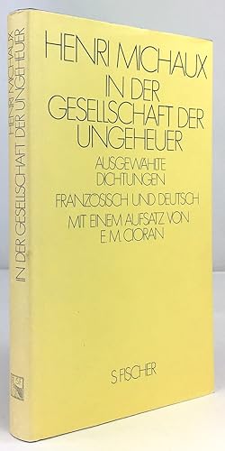 Bild des Verkufers fr In der Gesellschaft der Ungeheuer. Ausgewhlte Dichtungen. Franzsisch und deutsch. Mit einem Aufsatz von E. M. Cioran. bertragen von Paul Celan und Kurt Leonhard. Zusammengestellt von Christoph Schwerin. zum Verkauf von Antiquariat Heiner Henke