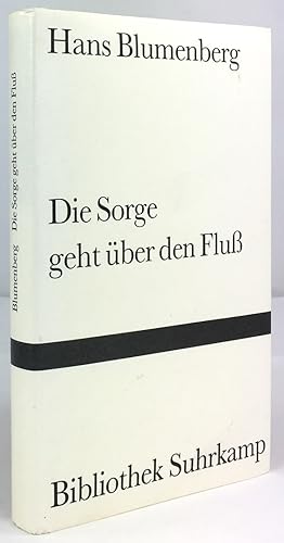 Bild des Verkufers fr Die Sorge geht ber den Flu. Erste Auflage. zum Verkauf von Antiquariat Heiner Henke