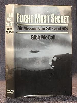 Flight Most Secret: Air Missions for S.O.E.and S.I.S.