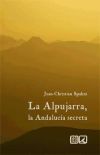 LA ALPUJARRA. LA ANDALUCÍA SECRETA