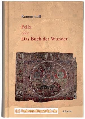 Felix oder Das Buch der Wunder. Aus dem Katalanischen übersetzt von Gret Schib Torra.