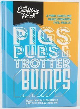 Bild des Verkufers fr Pigs, Pubs and Trotter Bumps: A Pork Crackling Based Cookbook zum Verkauf von WeBuyBooks
