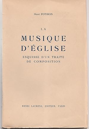 La musique d'église. Esquisse d'un traité de composition. Cinquante exemples musicaux