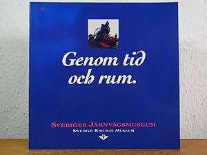 Genom tid och rum. Sveriges Järnvägsmuseum - Swedish Railway Museum [svensk upplaga]