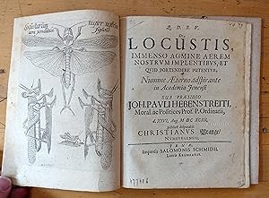 Immagine del venditore per [Three tracts on locusts] De Locustis, immenso agmine aerem nostrum implentibus; Remediis adversus locustas, inprimis pontificiorum quorundam methodo expellendi eas per excommunicationem, aquam lustralem, & exorcismum; De Edaci lucustari, ernicie, Germanis Von verderblichen Heuschrecken-Zgen, und dene dadurch vorkommenden rechtlichen Fllen venduto da Silbergaul