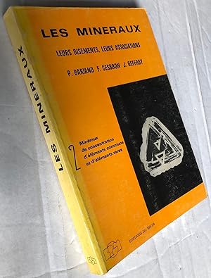 Les minéraux Leurs gisements, leurs associations, tome 2 Minéraux de concentration d'éléments com...