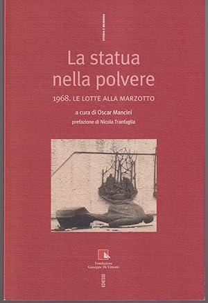 Seller image for La statua nella polvere 1968: le lotte alla Marzotto Prefazione di Nicola Tranfaglia for sale by Libreria Tara