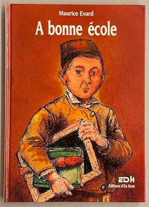 Seller image for A bonne cole. Education, instruction et formation des potaches sous la Rpublique. for sale by Le Cabinet d'Amateur