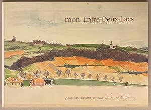 Seller image for Mon Entre-Deux-Lacs. for sale by Le Cabinet d'Amateur