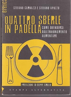 Immagine del venditore per Quattro sberle in padella Come difendersi dall'inquinamento alimentare venduto da Libreria Tara