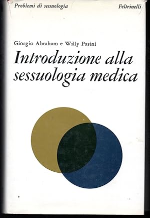 Seller image for Introduzione alla sessuologia medica Con la collaborazione di J.-J. Eisenring, F. Ferracuti, R. Forleo, F. Fornari, G. Garrone, W. Geisendorf, P.-A. Gloor, C. Graber, H. Hachen, A. Haynal, M. Jenny, J. Kellerhals, F. Ladame, F. Marracino, M. de Senarclens, H. Solms, A. Valsecchi (stampa 1975) for sale by Libreria Tara