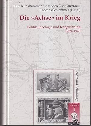 Seller image for Die "Achse" im Krieg Politik, Ideologie un Kriegfuhrung 1939-1945 for sale by Libreria Tara