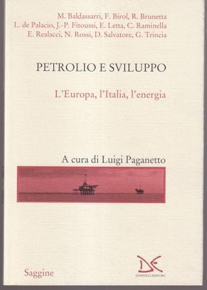 Image du vendeur pour Petrolio e sviluppo L'Europa, l'Italia, l'energia mis en vente par Libreria Tara