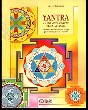 Bild des Verkufers fr Yantra Mandala di guarigione, armonia e potere Strumenti di correzione delle energie per l'ambiente, la casa e la salute Illustrazioni di Anica Grgic e Madhavananda Dasa zum Verkauf von Libreria Tara