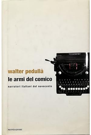 Immagine del venditore per Le armi del comico Narratori italiani del Novecento venduto da Libreria Tara