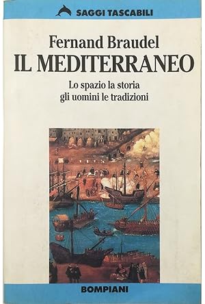 Bild des Verkufers fr Il Mediterraneo Lo spazio la storia gli uomini le tradizioni zum Verkauf von Libreria Tara