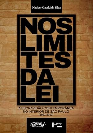 Seller image for Nos Limites da Lei: A Escravido Contempornea no Interior de So Paulo (1991-2010) for sale by Livraria Ing