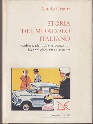Bild des Verkufers fr Storia del miracolo italiano Culture, identit, trasformazioni fra anni cinquanta e sessanta zum Verkauf von Libreria Tara