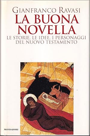 La buona Novella Le storie, le idee, i personaggi del Nuovo Testamento