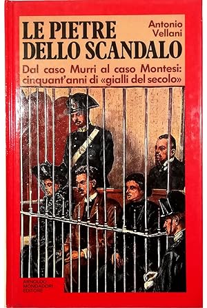 Seller image for Le pietre dello scandalo Dal caso Murri al caso Montesi: cinquant'anni di gialli del secolo for sale by Libreria Tara