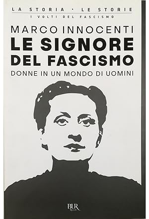 Imagen del vendedor de Le signore del fascismo Donne in un mondo di uomini a la venta por Libreria Tara