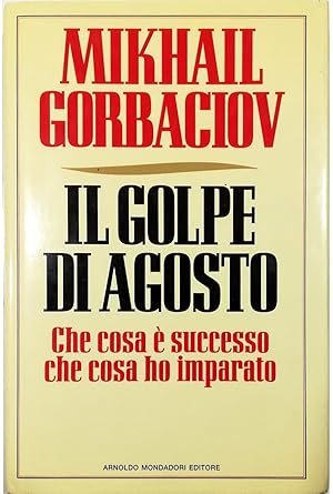 Seller image for Il golpe di agosto Che cosa  successo, che cosa ho imparato for sale by Libreria Tara