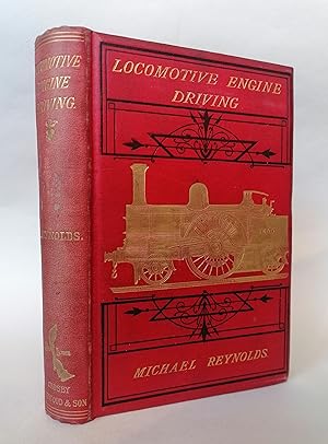 Locomotive Engine Driving: A Practical Manual for Engineers In Charge of Locomotive Engines