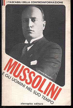 Seller image for Mussolini e gli uomini nel suo tempo for sale by Libreria Tara
