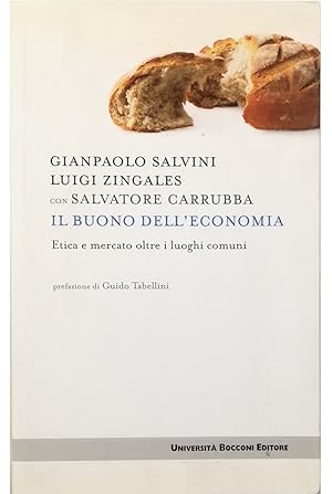 Immagine del venditore per Il buono dell'economia Etica e mercato oltre i luoghi comuni venduto da Libreria Tara