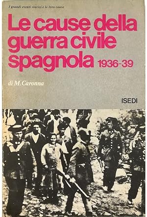 Immagine del venditore per Le cause della guerra civile spagnola (1936-39) venduto da Libreria Tara