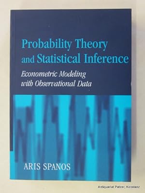 Imagen del vendedor de Probability Theory and Statistical Inference. Econometric Modeling with Observational Data. Cambridge, Cambridge University Press, 1999. XXVII, 815 S. Or.-Kart. (ISBN 0521424089). a la venta por Jrgen Patzer