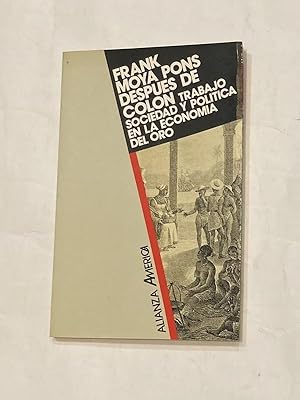 Imagen del vendedor de Despus de Coln. Trabajo, sociedad y poltica en la economa del oro. a la venta por ARREBATO LIBROS