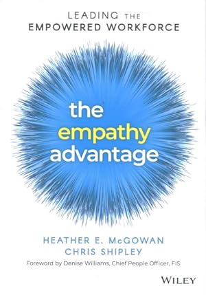 Imagen del vendedor de Empathy Advantage : Leading the Empowered Workforce a la venta por GreatBookPrices