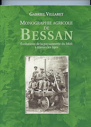 MONOGRAPHIE AGRICOLE DE BESSAN . Evolutions de la paysannerie du Midi à travers les âges