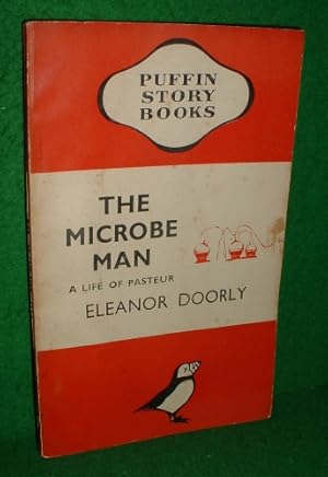 Bild des Verkufers fr THE MICROBE MAN A Life of Pasteur [Puffin Story Books PS8 ] zum Verkauf von booksonlinebrighton