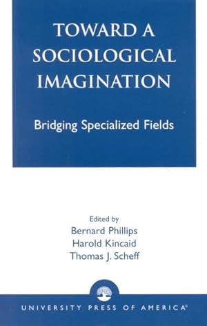 Immagine del venditore per Toward a Sociological Imagination : Bridging Specialized Fields venduto da GreatBookPrices