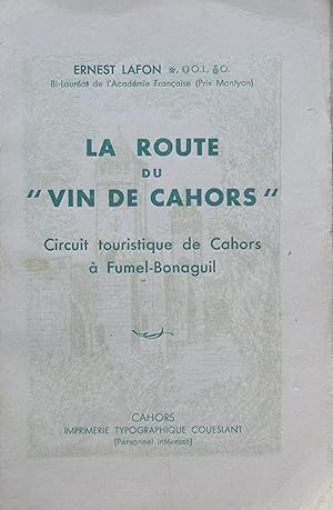 La Route du "Vin de Cahors" Circuit touristique de Cahors à Fumel-Bonaguil