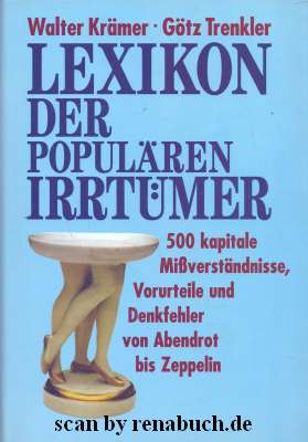 Lexikon der Populären Irrtümer 500 kapitale Mißverständnisse, Vorurteile und Denkfehler von Abend...