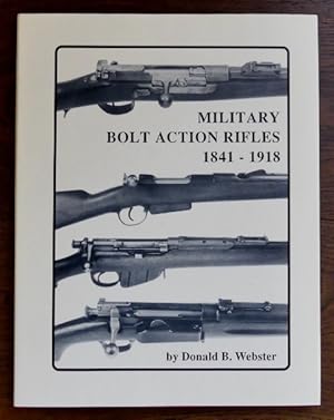 MILITARY BOLT ACTION RIFLES 1841-1918.