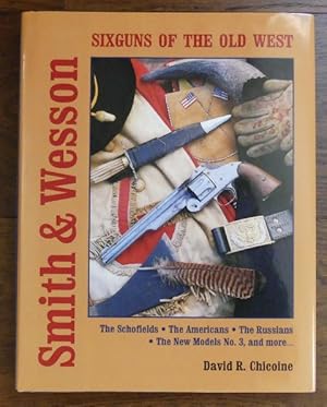 SMITH & WESSON SIXGUNS OF THE OLD WEST.