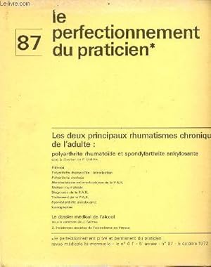 Bild des Verkufers fr Le perfectionnement priv et permanent du praticien n87 5e anne 5 oct.1972 - Les deux principaux rhumatismes chroniques de l'adulte : polyarthrite rhumatode et spondylarthrite ankylosante - ditorial - polyarthrite rhumatode introduction etc. zum Verkauf von Le-Livre