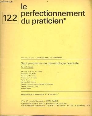 Bild des Verkufers fr Le perfectionnement priv et permanent du praticien n122 6e anne 5 dc.1973 - Sept problmes en dermatologie courante Dr M.S.Marie - ditorial G.Collin de l'Hortet - psoriasis M.S.Mari - pycoses M.S.Mari - alopcies M.S.Mari - acn C.Foix etc. zum Verkauf von Le-Livre