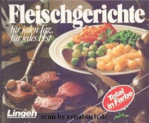 Fleischgerichte für jeden Tag, für jedes Fest