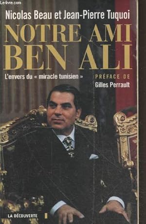 Bild des Verkufers fr Notre ami Ben Ali - L'envers du "miracle tunisien" zum Verkauf von Le-Livre