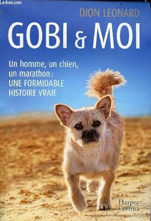 Imagen del vendedor de Gobi & Moi - Un homme, un chien , un marathon : une formidable histoire vraie. a la venta por Le-Livre