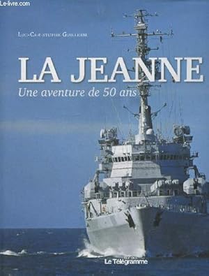 Image du vendeur pour La Jeanne - Une aventure de 50 ans mis en vente par Le-Livre